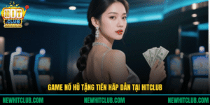Game Nổ Hũ Tặng Tiền Chơi Là Có Thưởng, Quay Là Trúng 2025