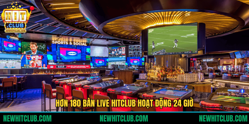 Live Casino HITCLUB - Top Trò Chơi Casino Trực Tuyến HOT Hơn 180 bàn live HITCLUB hoạt động 24 giờ