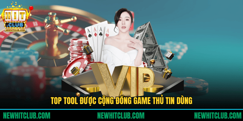 Tool HITCLUB - Bí Kíp Thống Lĩnh Mọi Ván Cược Top tool được cộng đồng game thủ tin dùng