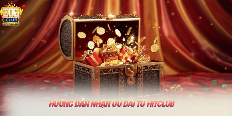 Hướng dẫn nhận ưu đãi từ HITCLUB